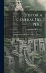 Garcilaso De La Vega - Historia General Del Perú: Ó, Commentarios Reales De Los Incas, Volume 2