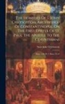 Saint John Chrysostom - The Homilies Of S. John Chrysostom, Archbishop Of Constantinople, On The First Epistle Of St. Paul The Apostle To The Corinthians: Hom. 1-24. Pt. 2. H