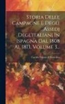 Camillo Vacani Di Forteolivo - Storia Delle Campagne E Degli Assedj Degl'italiani In Ispagna Dal 1808 Al 1813, Volume 3