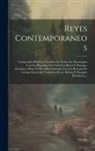 Anonymous - Reyes Contemporaneos: Compendio Histórico Filosófico De Todas Las Monarquias Con Las Biografias De Todos Los Reyes Y Principes Reinantes, Ha