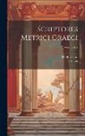 Hephaestion, Trichas - Scriptores Metrici Graeci; Volume 167