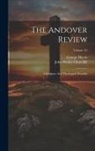 John Wesley Churchill, George Harris - The Andover Review: A Religious And Theological Monthly; Volume 10