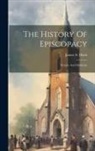 James A. Davis - The History Of Episcopacy: Prelatic And Moderate