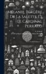 Mélanie Calvat, A. Schmid, Cardinal Adolphe Louis Albert Perraud - Mélanie, Bergère De La Salette Et Le Cardinal Perraud: Procès Civil Et Religieux