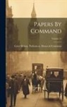Great Britain Parliament House of C - Papers By Command; Volume 11