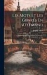 Émile Chasles - Les Mots Et Les Genres En Allemand: Vocabulaire Dístribué D'aprés Les Genres