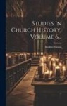 Reuben Parsons - Studies In Church History, Volume 6