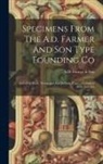 A D Farmer &amp; Son - Specimens From The A.d. Farmer And Son Type Founding Co: Including Book, Newspaper And Jobbing Type ... Complete Price List, Etc