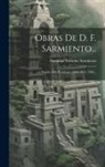 Domingo Faustino Sarmiento - Obras De D. F. Sarmiento...: Papeles Del Presidente, 1868-1874. 1902