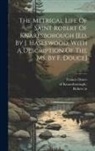 Robert (St, Francis Douce, Of Knaresborough ). - The Metrical Life Of Saint Robert Of Knaresborough [ed. By J. Haslewood. With A Description Of The Ms. By F. Douce]
