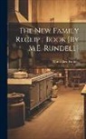 Maria Eliza Rundell - The New Family Receipt Book [By M.E. Rundell]