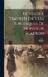 Scarron - Le Virgile Travesti En Vers Burlesques De Monsieur Scarron
