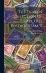 Charles James Phillips, Henry J Duveen - The Duveen Collection Of Rare Old Postage Stamps: A Brief Description Of Some Of The Rarities Of This Famous Collection