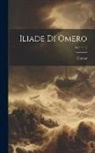 Homer - Iliade Di Omero; Volume 2