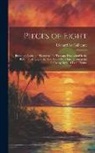 Richard Le Gallienne - Pieces of Eight: Being the Authentic Narrative of a Treasure Discovered in the Bahama Islands, in the Year 1903--Now First Given to the