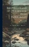William Langland, Thomas Wright - The Vision and the Creed of Piers Ploughman: With Notes and a Glossary by Thomas Wright