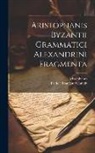 Aristophanes, Rudolf Traugott Schmidt - Aristophanis Byzantii Grammatici Alexandrini Fragmenta