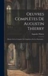 Augustin Thierry - Oeuvres Complètes De Augustin Thierry: Histoire De La Conquête De L'angleterre Par Les Normands