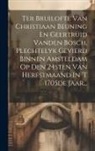 Anonymous - Ter Bruilofte Van Christiaan Beuning En Geertruid Vanden Bosch, Plechtelyk Gevierd Binnen Amsteldam Op Den 24sten Van Herfstmaand In 't 1705de Jaar