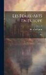 Théophile Gautier - Les Beaux-Arts En Europe: 1855; Volume 1