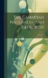 Anonymous - The Canadian Naturalist and Geologist; Volume 8