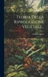 Giorgio Gallesio - Teoria Della Riproduzione Vegetale