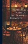 Anonymous - Morceaux Choisis De Littérature Francaise