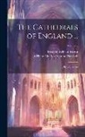 Frederic William Farrar, William Charles Edmund Newbolt - The Cathedrals of England ...: 1St[-2D] Series; Volume 2