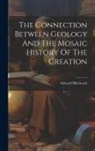 Edward Hitchcock - The Connection Between Geology And The Mosaic History Of The Creation