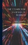 Royal Society Of Edinburgh - The Edinburgh Journal of Science; Volume 7
