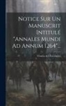 Charles De L'Escalopier - Notice Sur Un Manuscrit Intitulé "annales Mundi Ad Annum 1264"