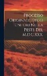 Anonymous - Processo Originale Degli Untori Nella Peste Del M.D.C.XXX