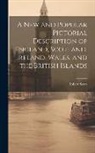 Robert Sears - A New and Popular Pictorial Description of England, Scotland, Ireland, Wales, and the British Islands
