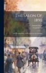 Armand Dayot, Goupil &amp; Cie - The Salon Of 1890: One Hundred Plates In Photogravure And Etchings