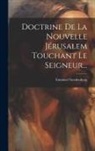 Emanuel Swedenborg - Doctrine De La Nouvelle Jérusalem Touchant Le Seigneur