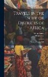 Mungo Isaaco, Mungo Park - Travels in the Interior Districts of Africa: Last Journey, and Life