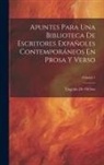 Eugenio De Ochoa - Apuntes Para Una Biblioteca De Escritores Expañoles Contemporáneos En Prosa Y Verso; Volume 1