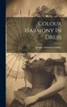 George Ashdown Audsley - Colour Harmony In Dress