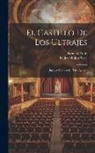Bernard Athis, Pedro Muñoz Seca - El Castillo De Los Ultrajes: Juguete Cómico En Tres Actos
