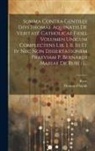 Thomas D'Aquin, Rossi - Summa Contra Gentiles Divi Thomae Aquinatis De Veritate Catholicae Fidei. Volumen Unicum Complectens Lib. I, Ii, Iii Et Iv Nec Non Dissertationem Prae
