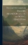 Jules Verne - The Mysterious Island. Abandoned, Tr. by W.H.G. Kingston