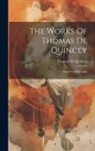 Thomas De Quincey - The Works Of Thomas De Quincey: Essays In Philosophy