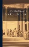 Aristophanes - Aristophanis Pax, Ed. I. Richter