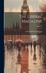 Liberal Publication Dept (Great Brit - The Liberal Magazine; Volume 9