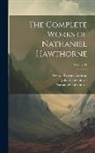 Julian Hawthorne, Nathaniel Hawthorne, George Parsons Lathrop - The Complete Works of Nathaniel Hawthorne; Volume 11