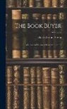 Charles Scribner's Sons - The Book Buyer: A Review and Record of Current Literature; Volume 24