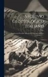 Anonymous - Archivio Glottologico Italiano: Supplementi Periodici All'archivio Glottologico Italiano, Volumes 1-7