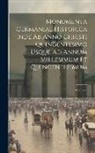 Anonymous - Monumenta Germaniae Historica Inde Ab Anno Christi Quingentesimo Usque Ad Annum Millesimum Et Quingentesimum; Volume 3
