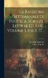 Leopoldo Franchetti, Sidney Sonnino - La Rassegna Settimanale Di Politica, Scienze, Lettere Ed Arti, Volume 3, Issue 77