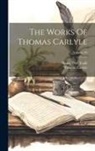 Thomas Carlyle, Henry Duff Traill - The Works Of Thomas Carlyle; Volume 20